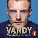 Jamie Vardy: From Nowhere, My Story - eAudiobook