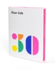 River Cafe 30 : Simple Italian recipes from an iconic restaurant - eBook