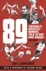 89 : Arsenal s Greatest Moment, Told in Our Own Words - eBook