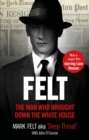 Felt : The Man Who Brought Down the White House   Now a Major Motion Picture - eBook