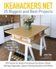IkeaHackers.Net : 25 Biggest and Best Projects: DIY Hacks for Multi-Functional Furniture, Clever Storage Upgrades, Space-Saving Solutions and More - eBook