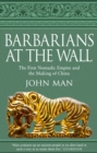 Barbarians at the Wall : The First Nomadic Empire and the Making of China - eBook