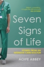 Seven Signs of Life : Stories from an Intensive Care Doctor - eBook