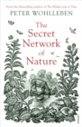 The Secret Network of Nature : The Delicate Balance of All Living Things - eBook