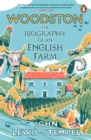Woodston : The Biography of An English Farm – The Sunday Times Bestseller - eBook
