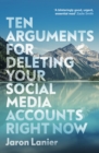Ten Arguments For Deleting Your Social Media Accounts Right Now - eBook