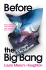 Before the Big Bang : The Origin of Our Universe from the Multiverse - eBook