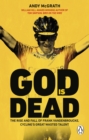 God is Dead : The Rise and Fall of Frank Vandenbroucke, Cycling's Great Wasted Talent - eBook