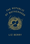 The Republic of Motherhood - eBook