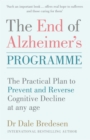 The End of Alzheimer's Programme : The Practical Plan to Prevent and Reverse Cognitive Decline at Any Age - eBook