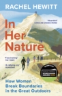 In Her Nature : How Women Break Boundaries in the Great Outdoors - eBook
