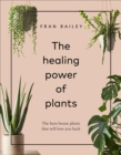 The Healing Power of Plants : The Hero House Plants that Love You Back - eBook