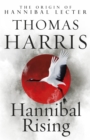 Hannibal Rising : (Hannibal Lecter) - eBook
