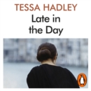 Late in the Day : The classic Sunday Times bestselling novel from the author of Free Love - eAudiobook