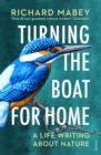 Turning the Boat for Home : A life writing about nature - eBook