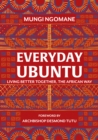 Everyday Ubuntu : Living better together, the African way - eBook