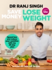 Save Money Lose Weight : Spend Less and Reduce Your Waistline with My 28-day Plan - eBook