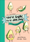 You ve Guac to be Joking! I love Avocados - eBook