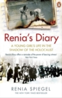 Renia’s Diary : A Young Girl’s Life in the Shadow of the Holocaust - eBook