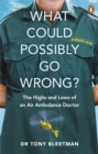 What Could Possibly Go Wrong? : The Highs and Lows of an Air Ambulance Doctor - eBook