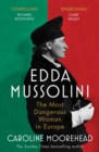 Edda Mussolini : The Most Dangerous Woman in Europe - eBook