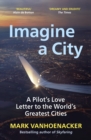 Imagine a City : A Pilot Sees the World - eBook