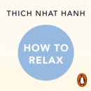 How to Relax : A Mindful Buddhist Guide - eAudiobook