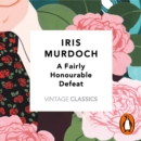 A Fairly Honourable Defeat (Vintage Classics Murdoch Series) - eAudiobook
