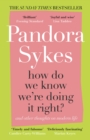 How Do We Know We're Doing It Right? : And Other Thoughts On Modern Life - eBook