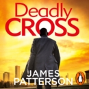 Deadly Cross : (Alex Cross 28) - eAudiobook