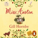 Miss Austen : the #1 bestseller and one of the best novels of the year according to the Times and Observer - eAudiobook