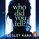Who Did You Tell? : From the bestselling author of The Rumour - eAudiobook