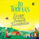 Escape to the French Farmhouse : The #1 Kindle Bestseller - eAudiobook