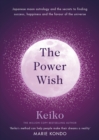 The Power Wish : Japanese moon astrology and the secrets to finding success, happiness and the favour of the universe - eBook