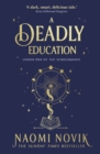 A Deadly Education : A TikTok sensation and Sunday Times bestselling dark academia fantasy - eBook