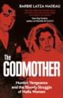 The Godmother : Murder, Vengeance, and the Bloody Struggle of Mafia Women - eBook