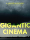 Gigantic Cinema : A Weather Anthology - eBook
