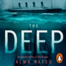 The Deep : We all know the story of the Titanic . . . don't we? - eAudiobook