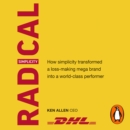 Radical Simplicity : How simplicity transformed a loss-making mega brand into a world-class performer - eAudiobook