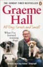 All Dogs Great and Small : What I’ve learned training dogs - eBook