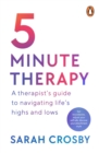 5 Minute Therapy : A Therapist’s Guide to Navigating Life’s Highs and Lows - eBook