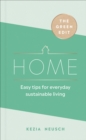 The Green Edit: Home : Easy tips for everyday sustainable living - eBook
