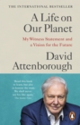 A Life on Our Planet : My Witness Statement and a Vision for the Future - eBook