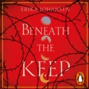 Beneath the Keep : A Novel of the Tearling - eAudiobook