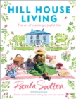 Hill House Living : The art of creating a joyful life   simple, practical decorating tips and cosy recipes - eBook