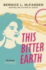 This Bitter Earth : FROM THE BESTSELLING AUTHOR OF SUGAR - eBook