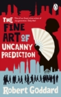 The Fine Art of Uncanny Prediction : The #1 Bestseller - eBook