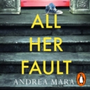 All Her Fault : The breathlessly twisty Sunday Times bestseller everyone is talking about - eAudiobook