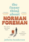 The Funny Thing about Norman Foreman : The heart-warming and most uplifting Richard & Judy book club pick. Adored by readers - eBook