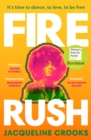 Fire Rush : SHORTLISTED FOR THE WOMEN S PRIZE FOR FICTION 2023 - eBook
